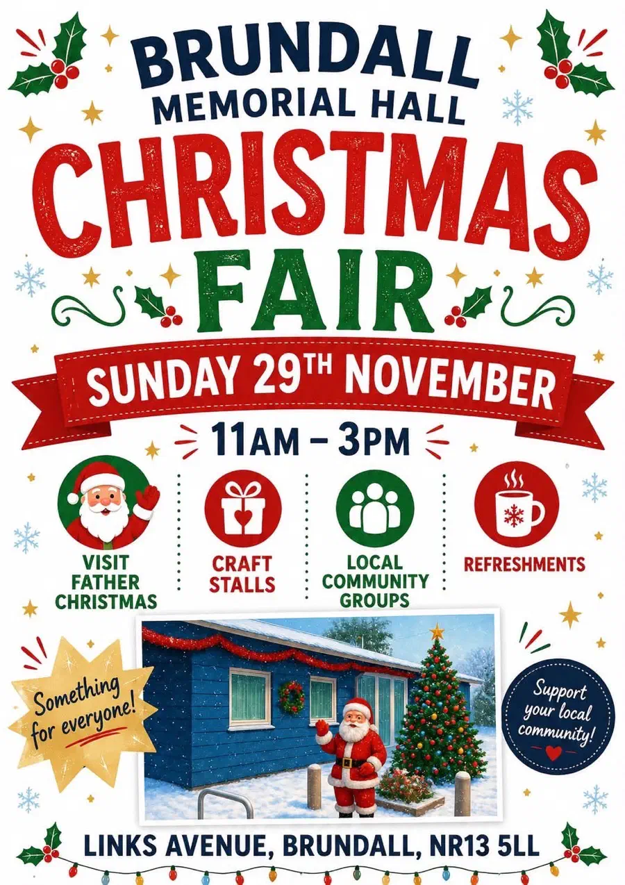 Poster for the Brundall Memorial Hall Christmas Fair, Sunday 29th November, 11am to 3pm, Links Avenue, Brundall NR13 5LL